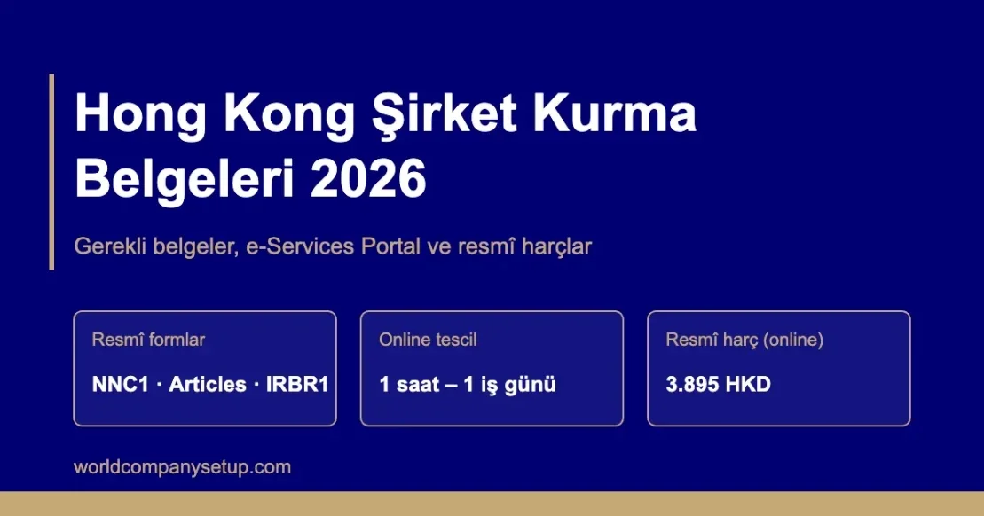 Hong Kong'da Şirket Kurmak için Gerekli Belgeler ve Online Kuruluş Süreci (2026 Rehberi) Hong Kong'da Şirket Kurmak için Gerekli Belgeler ve Online Kuruluş Süreci (2026 Rehberi)
